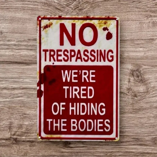 Funny No Trespassing Retired No More Hiding Bodies Vintage Tin Sign Rustic Outdoor Decor Humorous Housewarming Gift - TikTok, Temu Pick-up Service